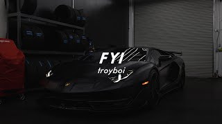 troyboi  fyi slowed amp bass boosted [upl. by Alodee791]