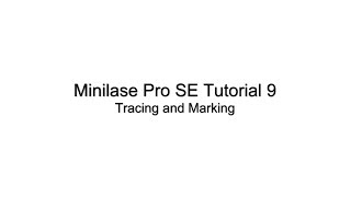 Minilase Pro SE Tutorial 9  Tracing and Marking [upl. by Ahsini]