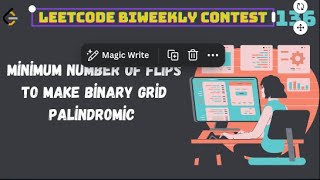 Minimum Number of Flips to Make Binary Grid Palindromic I Solution  LEETCODE BIWEEKLY CONTEST 136 [upl. by Sheeree]