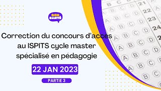 Correction du concours d’accès au ISPITS cycle master spécialisé en pédagogieSession 22 jan 2023P3 [upl. by Hnid]