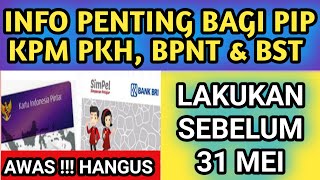 INFO PENTING BAGI PIP KPM PKH BPNT amp BST  segera urus sebelum 31 mei 2021 [upl. by Pallas357]