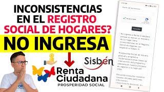 No Ingresa a Renta Ciudadana por Inconsistencia con el Registro Social de Hogares  Sisbén IV [upl. by Rizika]