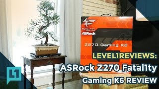 ASRock Z270 Fatal1ty Profess1onal Gaming K6 Review [upl. by Hime]