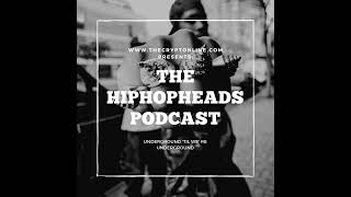 The HipHopHeads Podcast Episode 109 [upl. by Aleb544]