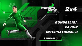 20240924  BundesLiga FA Cup International B EFootball ESportsBattle Stream 3 [upl. by Atinat]