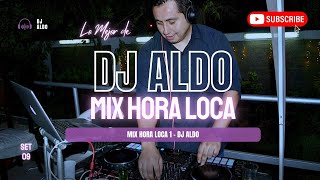 MIX HORA LOCA 1 💥DJ ALDO [upl. by Nipahc]