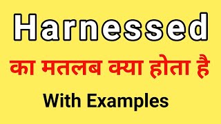 Harnessed Meaning in Hindi  Harnessed ka Matlab kya hota hai  Word Meaning English to Hindi [upl. by Carew]