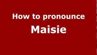 How to Pronounce Maisie  PronounceNamescom [upl. by Zohar13]