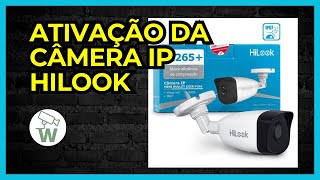 Ativação da câmera IP HILOOK configuração inicial como adicionar no DVR Intelbras hilook [upl. by Tolmach]