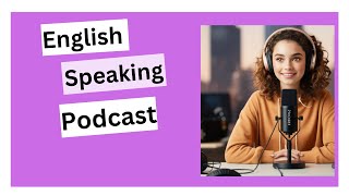 I Can Understand But I Cant Speak English 😥 English Speaking Podcast [upl. by Ciccia]