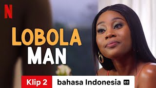 Lobola Man Klip 2 dengan subtitle  Trailer bahasa Indonesia  Netflix [upl. by Aridan]