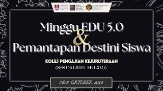 Minggu EDU 50 amp Pemantapan Destini Siswa Kolej Pengajian Kejuruteraan Sesi Okt 2024Feb 2025 [upl. by Guendolen828]