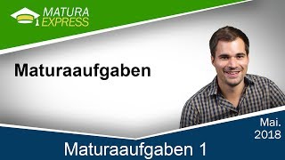 Maturaaufgaben 1  Zentralmatura Mathematik Mai 2018 20 [upl. by Townsend]