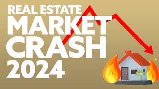 Why the real estate market will crash in 2024 [upl. by Tempest73]