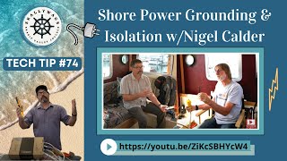 TechTip74 Shore Power Grounding amp Isolation wNigel Calder [upl. by Olra]