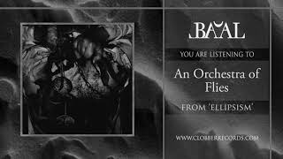 BAAL  AN ORCHESTRA OF FLIES [upl. by Eveleen345]