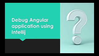 Debug Angular Application How to debug Angular in Intellij Running and debugging TypeScript [upl. by Ashford]