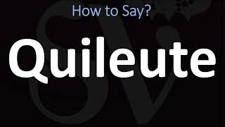 How to Pronounce Quileute CORRECTLY [upl. by Nnyled]