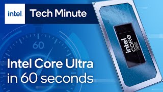 Intel Core Ultra Processors Explained in 60 Seconds [upl. by Kovacs260]