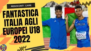 Europei U18  Cosa hanno combinato i nostri Azzurri  3 ori e 11 medaglie atletica [upl. by Gosser]