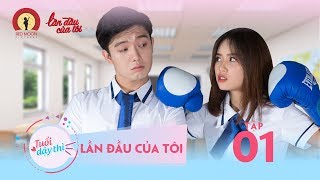 TUỔI DẬY THÌ  TẬP 1  Season 1  LẦN ĐẦU CỦA TÔI [upl. by Einahc]