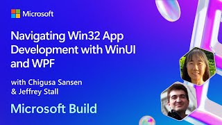 Navigating Win32 App Development with WinUI and WPF  BRK241 [upl. by Irim160]