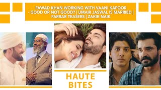 Fawad Khan Working With Vaani Kapoor  Good Or Not Good  Umair Jaswal Is Married  Farrar Teasers [upl. by Bunns]