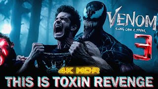 4K HDR VENOM 3  TOXINS REVENGE First Official News 60FPS Tom Hardy Andrew Garfield [upl. by Eelrehpotsirhc680]