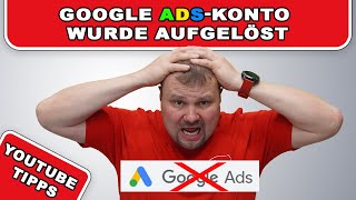 Google Ads Konto wurde aufgelöst 😯 Was nun [upl. by Biddy]