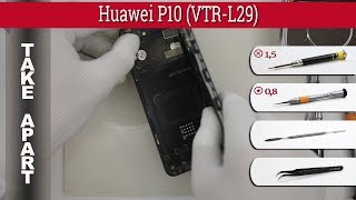 How to disassemble 📱 Huawei P10 VTRL29 Take apart Tutorial [upl. by Remle]