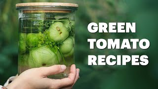 Green Tomato Recipes [upl. by Gill]