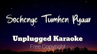 Sochenge Tumhe Pyar kare ke nahi  Unplugged Karaoke With Lyrics  Kumar Saanu  Musical Heartbeat [upl. by Kornher95]