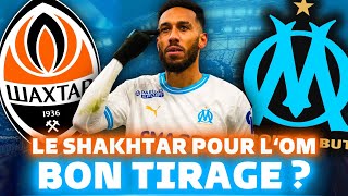 🏆 Mon avis après le tirage OM  SHAKHTAR DONETSK [upl. by Photina565]