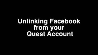 Unlink your facebook account from your Quest Account [upl. by Maryann]