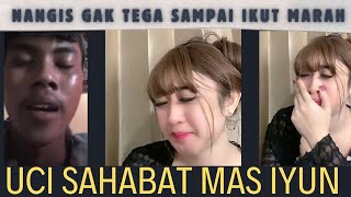 UCI SAHABAT MAS IYUN AJA NANGIS DENGER NYA SAMPEK KELUARIN KATA KATA MUTIARA [upl. by Allenod]