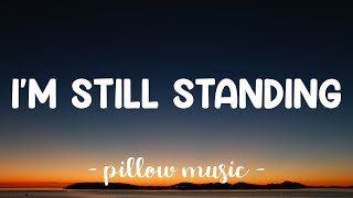 Im Still Standing  Elton John Lyrics 🎵 [upl. by Oralle]