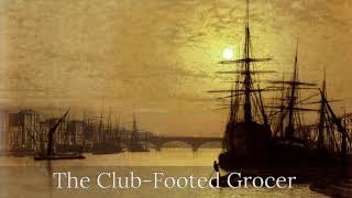 The Story of the ClubFooted Grocer by Arthur Conan Doyle 1898 [upl. by Aniara]