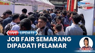 Suasana Pelamar Banjiri Job Fair di Halaman Disnaker Kabupaten Semarang Ada 26 Perusahaan [upl. by Ahcsat476]