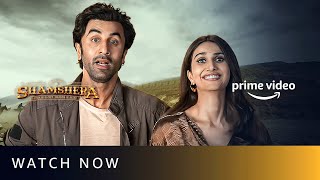 Shamshera  Watch Now  Ranbir Kapoor Sanjay Dutt Vaani Kapoor  Karan Malhotra  Prime Video [upl. by Brooking]