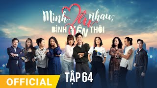 Mình Yêu Nhau Bình Yên Thôi Tập 64  FULL TẬP  Phim truyền hình VTV3 hay nhất 2024 [upl. by Staten737]