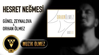 Günel Zeynalova amp Orhan Ölmez  Hesret Neğmesi Official Audio [upl. by Nylitsirk]