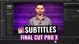 SUBTITLES in Final Cut Pro X burn in or embed captions [upl. by Bettencourt]