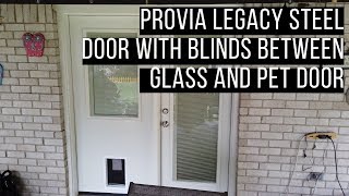 ProVia Legacy Steel Door with Blinds Between Glass amp Freedom Pet Door [upl. by Skrap447]