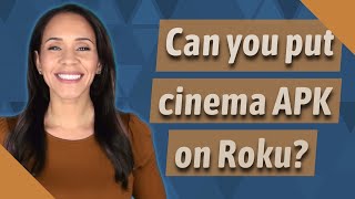 Can you put cinema APK on Roku [upl. by Nylhtiak]