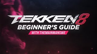 TEKKEN 8  Beginners Guide with TheMainManSWE [upl. by Engvall438]