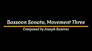 Bassoon Sonata Movement Three  Composed by Joseph Ramirez [upl. by Littman]