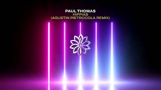 Paul Thomas  Hippias Agustin Pietrocola Remix [upl. by Zosema344]