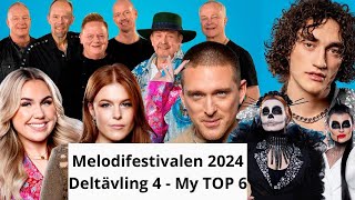 MELODIFESTIVALEN 2024 ⎥DELTÄVLING 4 ⎥MY TOP 6 🇸🇪 [upl. by Llemij900]