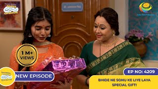 NEW Ep 4209  Bhide ne Sonu ke Liye Laya Special Gift  Taarak Mehta Ka Ooltah Chashmah [upl. by Arima]