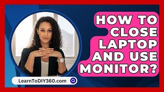 How To Close Laptop And Use Monitor  LearnToDIY360com [upl. by Clifford]